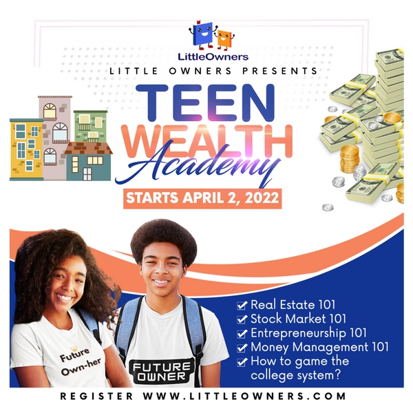 Little Owners Presents…..Teen Wealth Academy